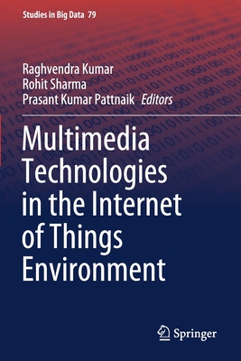 【预订】Multimedia Technologies in the Internet of Things Environment 9789811579677