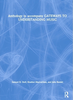 预订 Anthology of Musical Texts to accompany Gateways to Understanding Music 音乐文字选集伴随着理解音乐的途径: 978036748