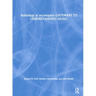 预订 Anthology of Musical Texts to accompany Gateways to Understanding Music 音乐文字选集伴随着理解音乐的途径: 978036748