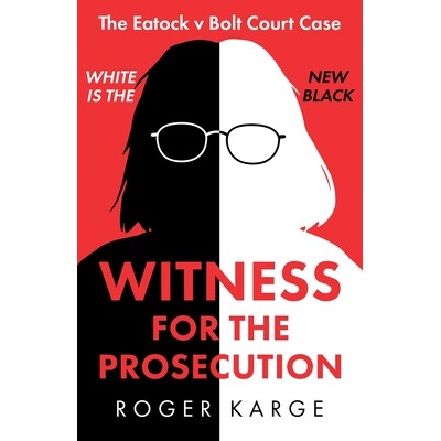 预订 Witness for the Prosecution: The Eatock v Bolt Court Case 9780646705538