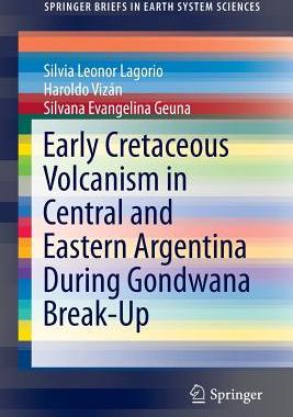 【预订】Early Cretaceous Volcanism in Central and Eastern Argentina During Gondwana Break-Up