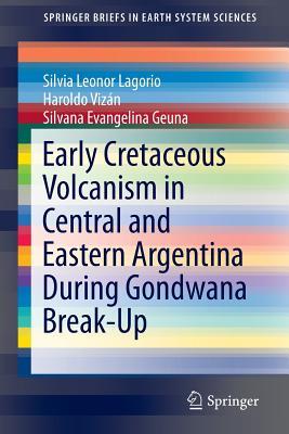 【预订】Early Cretaceous Volcanism in Central and Eastern Argentina During Gondwana Break-Up