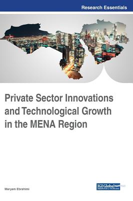 【预订】Private Sector Innovations and Technological Growth in the MENA Region