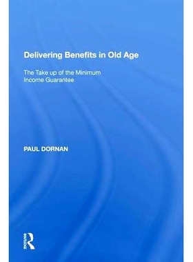 预订 Delivering Benefits in Old Age: The Take up of the Minimum Income Guarantee 为老年人提供福利：承担*收入保障: 978