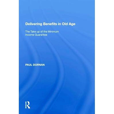 预订 Delivering Benefits in Old Age: The Take up of the Minimum Income Guarantee 为老年人提供福利：承担*收入保障: 978