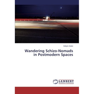 预订 Wandering Schizo-Nomads in Postmodern Spaces: 9783659274480