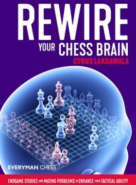 【预订】Rewire Your Chess Brain: Endgame Studies and Mating Problems to Enhance Your Tactical Ability
