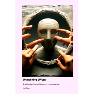预订 Unmasking JWong: The Fighting Games Champion - Unauthorized: 9781779698612