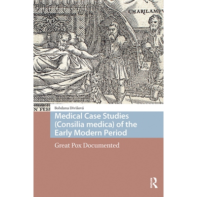 预订 Medical Case Studies (Consilia Medica) of the Early Modern Period: Great Pox Documented: 9781041182672