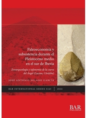 预订 Paleoeconomía y subsistencia durante el Pleistoceno medio en el sur de Iberia: Zooarqueología y tafonomía de la