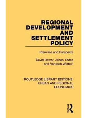 预订 Regional Development and Settlement Policy: Premises and Prospects 区域发展与和解政策：前提和前景: 9781138101944
