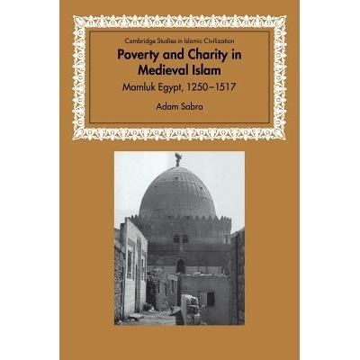 预订 Poverty and Charity in Medieval Islam: Mamluk Egypt, 1250–1517 中世纪伊斯兰的贫穷和慈善事业: 9780521034746
