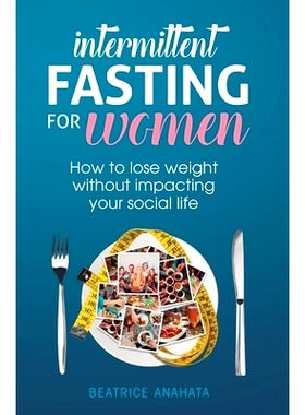 预订 Intermittent Fasting for Women: How to lose weight Without Impacting Your Social Life