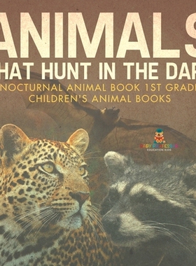 预订 Animals That Hunt In The Dark - Nocturnal Animal Book 1st Grade Children’s Animal Books 9798869410948
