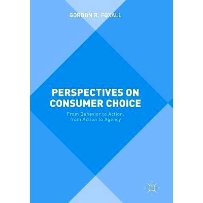 预订 Perspectives on Consumer Choice: From Behavior to Action, from Action to Agency: 9781349699001