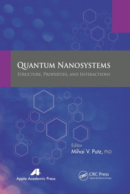 【预订】Quantum Nanosystems: Structure, Properties, and Interactions 9781774633144