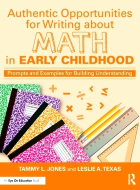 预订 Authentic Opportunities for Writing about Math in Early Childhood: Prompts and Examples for Building Understanding