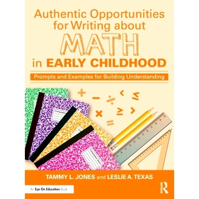 预订 Authentic Opportunities for Writing about Math in Early Childhood: Prompts and Examples for Building Understanding