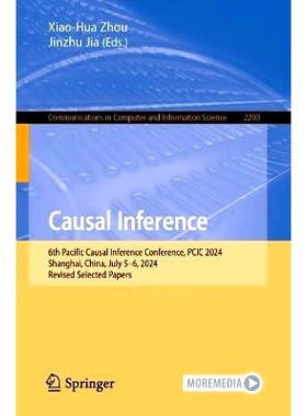 预订 Causal Inference: 6th Pacific Causal Inference Conference, PCIC 2024, Shanghai, China, July 5–6, 2024, Revised Sel
