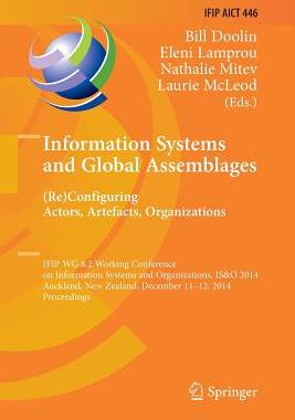 【预订】Information Systems and Global Assemblages: (Re)configuring Actors, Artefacts, Organizations