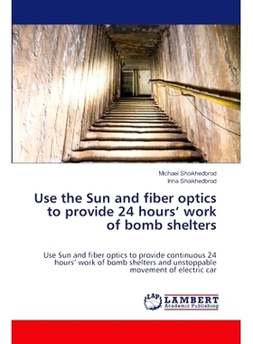 预订 Use the Sun and fiber optics to provide 24 hours’ work of bomb shelters: 9786208224271