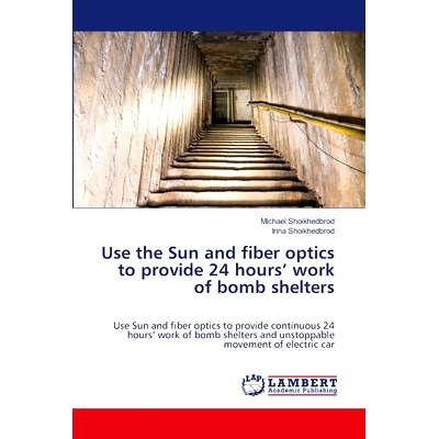 预订 Use the Sun and fiber optics to provide 24 hours’ work of bomb shelters: 9786208224271