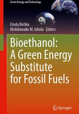 [预订]Bioethanol: A Green Energy Substitute for Fossil Fuels 9783031365416