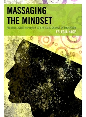 预订 Massaging the Mindset: An Intelligent Approach to Systemic Change in Education: 9781475812152