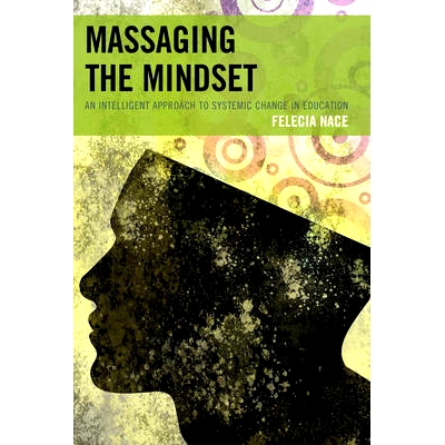 预订 Massaging the Mindset: An Intelligent Approach to Systemic Change in Education: 9781475812152