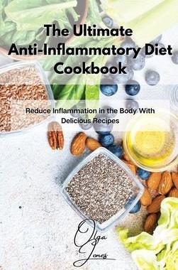 [预订]The Ultimate Anti-Inflammatory Diet Cookbook: Reduce Inflammation in the Body With Delicious Recipes 9781803211442