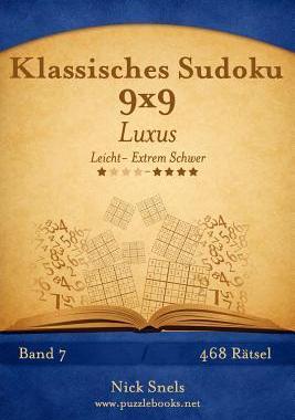 [预订]Klassisches Sudoku 9x9 Luxus - Leicht Bis Extrem Schwer - Band 7 - 468 Ratsel 9781508875574