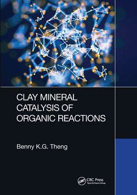 【预订】Clay Mineral Catalysis of Organic Reactions