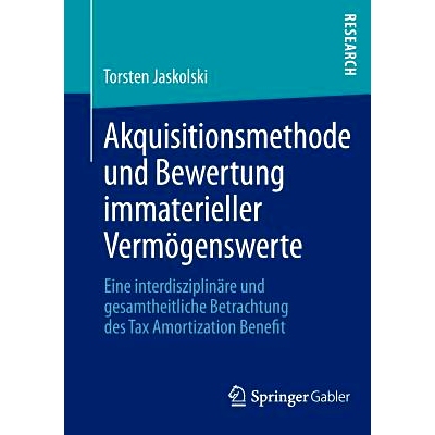 预订 Akquisitionsmethode und Bewertung immaterieller Vermögenswerte: Eine interdisziplinäre und gesamtheitliche Betrac