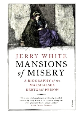 预订 Mansions of Misery: A Biography of the Marshalsea Debtors’ Prison 痛苦的大厦: 9780099593324