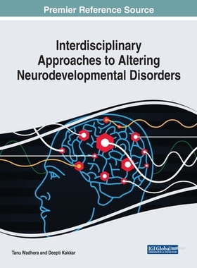 【预订】Interdisciplinary Approaches to Altering Neurodevelopmental Disorders