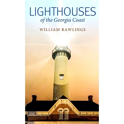 预订 Lighthouses of the Georgia Coast 乔治亚州海岸的灯塔: 9780881467758