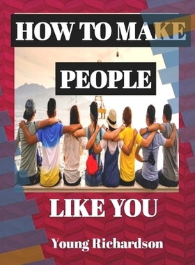 预订 How to Make People Like You: 50 Tips To Get People To Like You Without Pleasing Others: 9798849807355