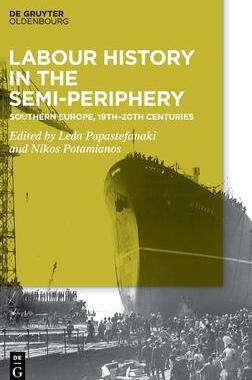 [预订]Labour History in the Semi-periphery 9783110614282