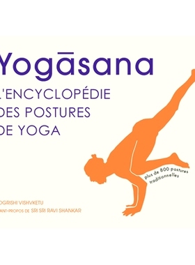 预订 Yogasana : l’encyclopédie des postures de yoga : plus de 800 postures traditionnelles 瑜伽体式：瑜伽姿势百科全书