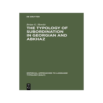 [预订]The Typology of Subordination in Georgian and Abkhaz 9783110107098