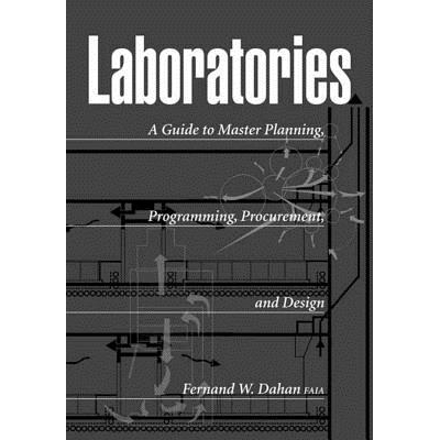预订 Laboratories: A Guide to Master Planning, Programming, Procurement, and Design 实验室：总体规划、编程、采购和设计指