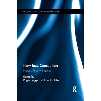 预订 New Jazz Conceptions: History, Theory, Practice: 9780367886769