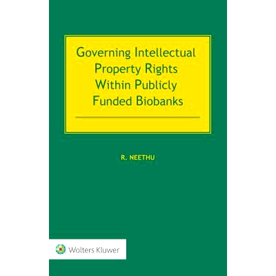 预订 Governing Intellectual Property Rights within Publicly Funded Biobanks 在公共投资的生物样本库内管理知识产权: 978940