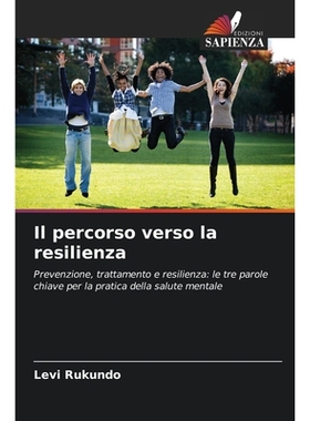 预订 Il percorso verso la resilienza: Prevenzione, trattamento e resilienza: le tre parole chiave per la pratica della s