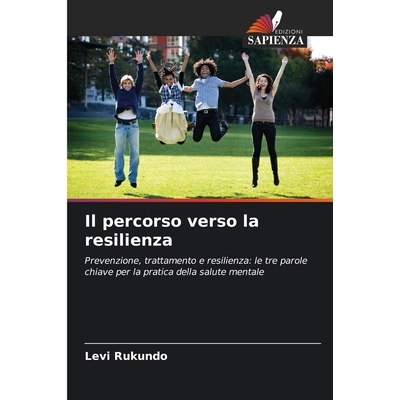 预订 Il percorso verso la resilienza: Prevenzione, trattamento e resilienza: le tre parole chiave per la pratica della s