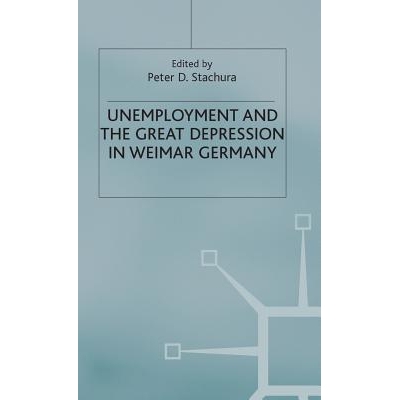 预订 Unemployment and the Great Depression in Weimar Germany: 9780333376461