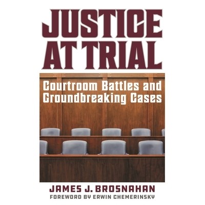 预订 Justice at Trial: Courtroom Battles and Groundbreaking Cases 审判中的正义：法庭斗争和开创性案件: 9781538174432