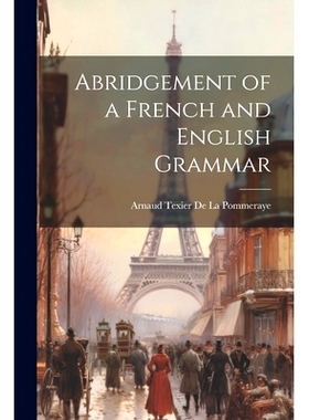 预订 Abridgement of a French and English Grammar: 9781021644763