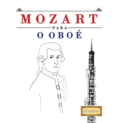 预订 Mozart para o Oboé: 10 peças fáciles para o Oboé livro para principiantes 9781807562076
