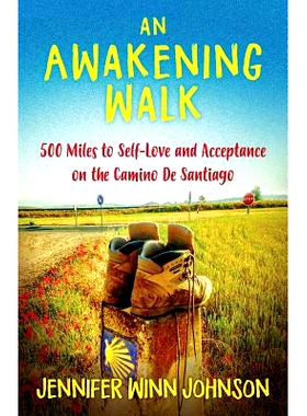 预订 An Awakening Walk: 500 Miles to Self-Love and Acceptance on the Camino de Santiago: 9781944733568